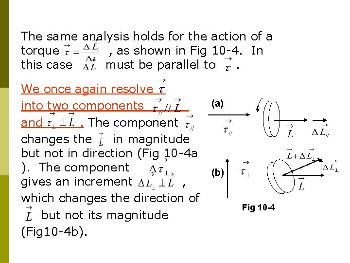 The same analysis holds for the action of a torque , as shown in