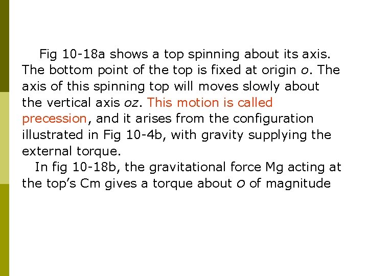 Fig 10 -18 a shows a top spinning about its axis. The bottom point