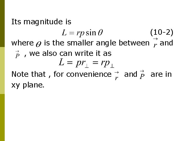 Its magnitude is (10 -2) where is the smaller angle between and , we