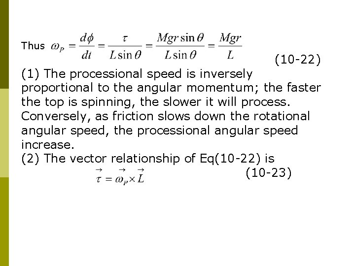 Thus (10 -22) (1) The processional speed is inversely proportional to the angular momentum;