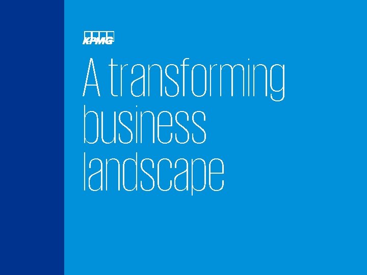 A transforming business landscape 