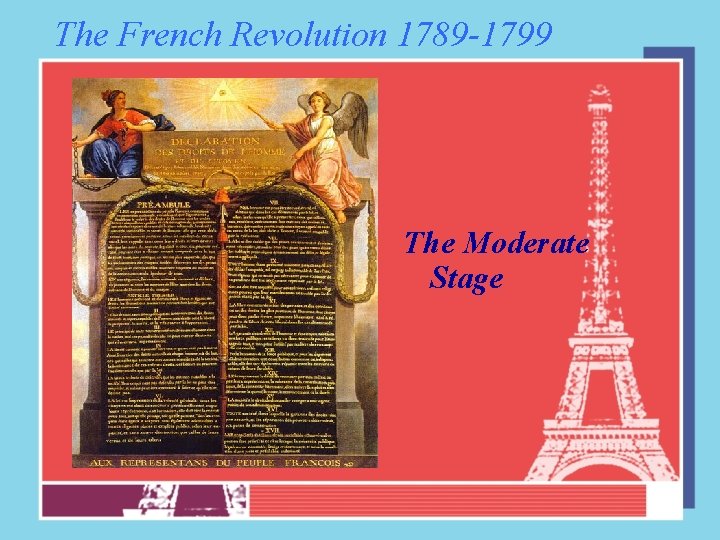 The French Revolution 1789 -1799 The Moderate Stage 