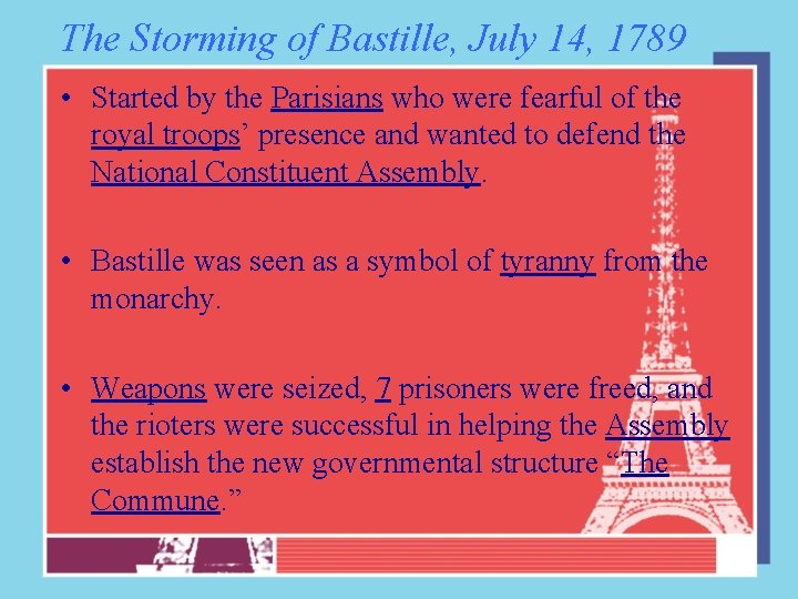 The Storming of Bastille, July 14, 1789 • Started by the Parisians who were