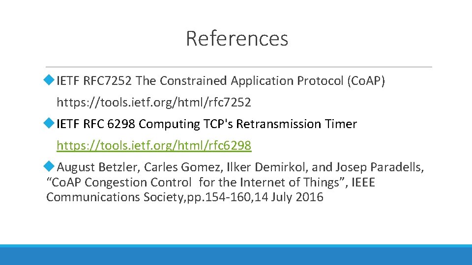 References u. IETF RFC 7252 The Constrained Application Protocol (Co. AP) https: //tools. ietf.