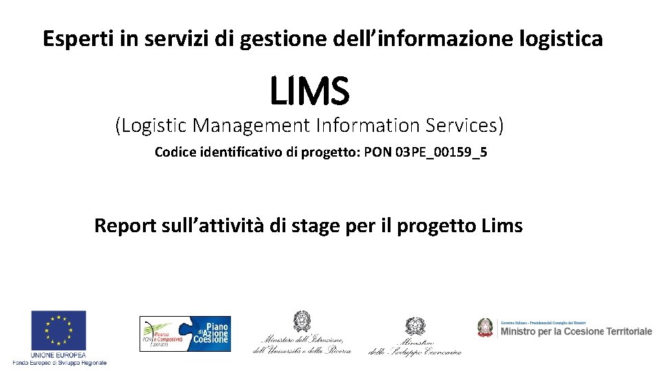 Esperti in servizi di gestione dell’informazione logistica LIMS (Logistic Management Information Services) Codice identificativo