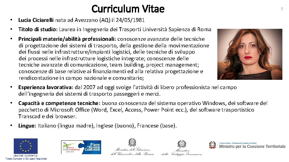 Curriculum Vitae • Lucia Ciciarelli nata ad Avezzano (AQ) il 24/05/1981 • Titolo di