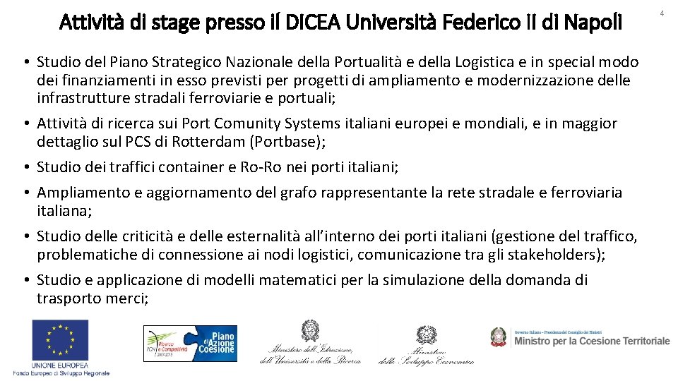 Attività di stage presso il DICEA Università Federico II di Napoli • Studio del