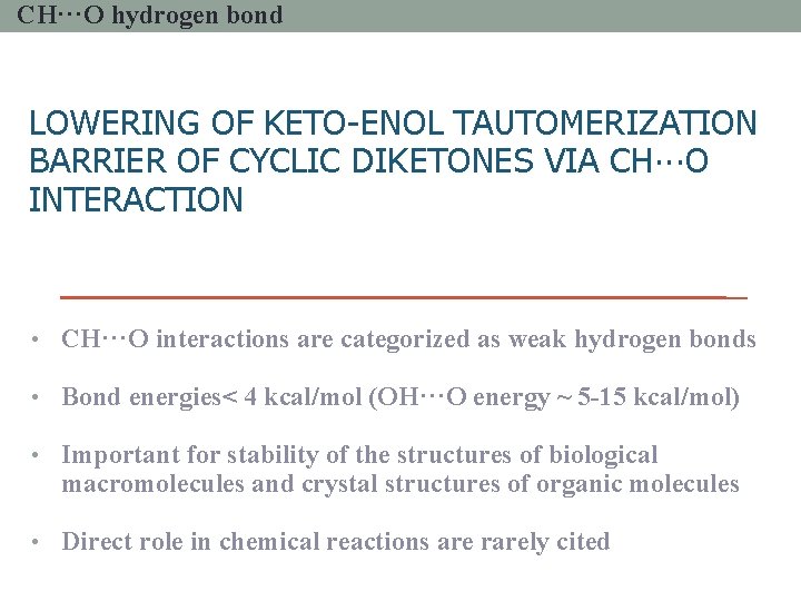 CH···O hydrogen bond LOWERING OF KETO-ENOL TAUTOMERIZATION BARRIER OF CYCLIC DIKETONES VIA CH···O INTERACTION