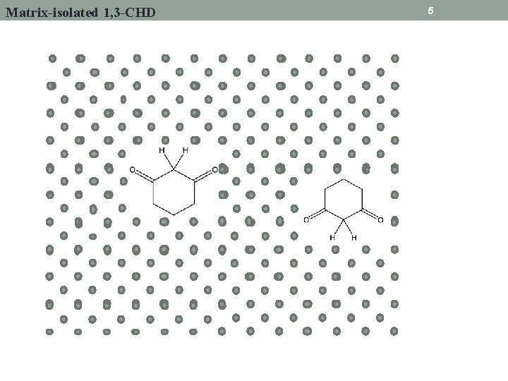 Matrix-isolated 1, 3 -CHD 5 