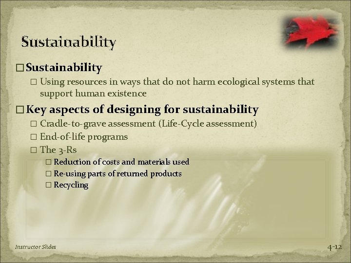 Sustainability � Using resources in ways that do not harm ecological systems that support