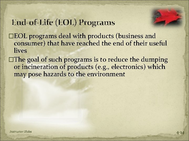 End-of-Life (EOL) Programs �EOL programs deal with products (business and consumer) that have reached