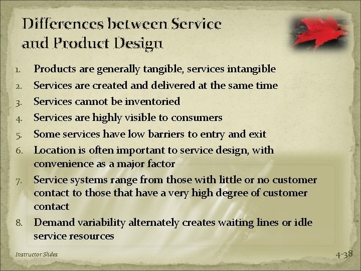 Differences between Service and Product Design 1. 2. 3. 4. 5. 6. 7. 8.