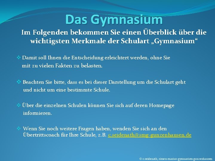 Das Gymnasium Im Folgenden bekommen Sie einen Überblick über die wichtigsten Merkmale der Schulart