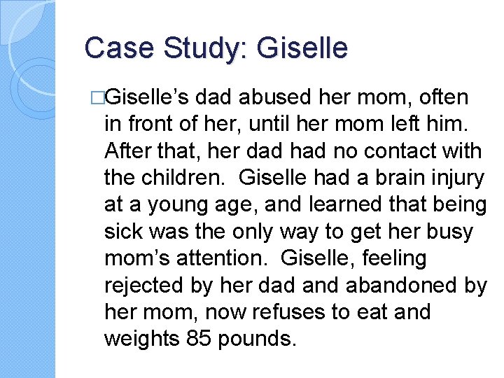 Case Study: Giselle �Giselle’s dad abused her mom, often in front of her, until Case Study: Giselle �Giselle’s dad abused her mom, often in front of her, until