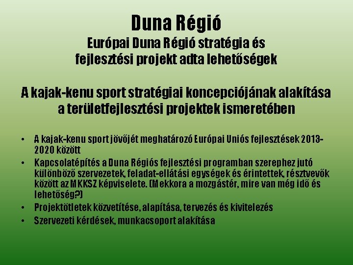 Duna Régió Európai Duna Régió stratégia és fejlesztési projekt adta lehetőségek A kajak-kenu sport