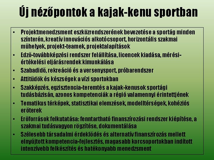 Új nézőpontok a kajak-kenu sportban • Projektmenedzsment eszközrendszerének bevezetése a sportág minden színterén, kreatív