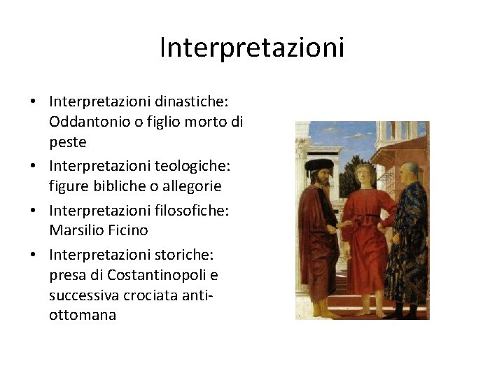 Interpretazioni • Interpretazioni dinastiche: Oddantonio o figlio morto di peste • Interpretazioni teologiche: figure