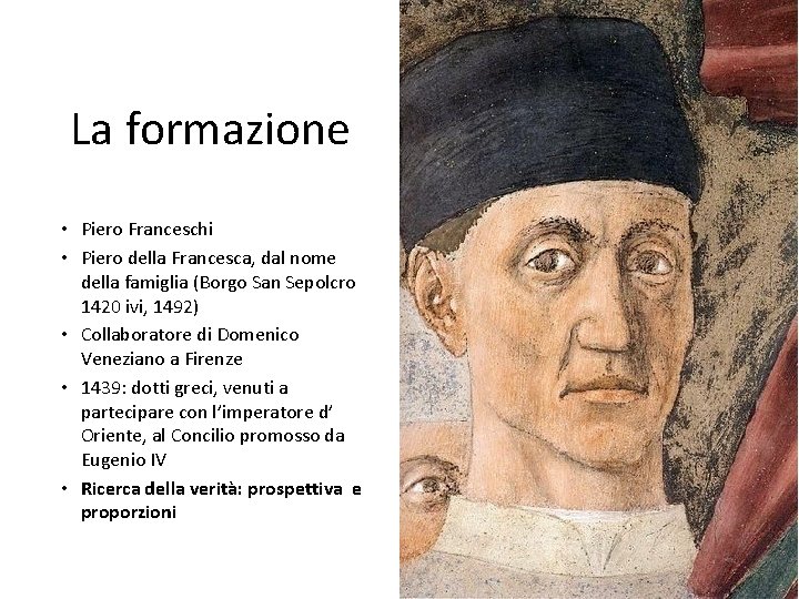 La formazione • Piero Franceschi • Piero della Francesca, dal nome della famiglia (Borgo