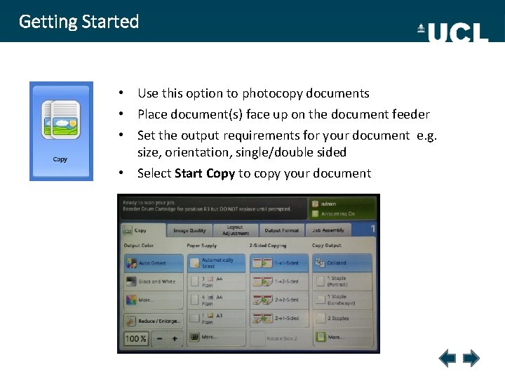 Getting Started • Use this option to photocopy documents • Place document(s) face up