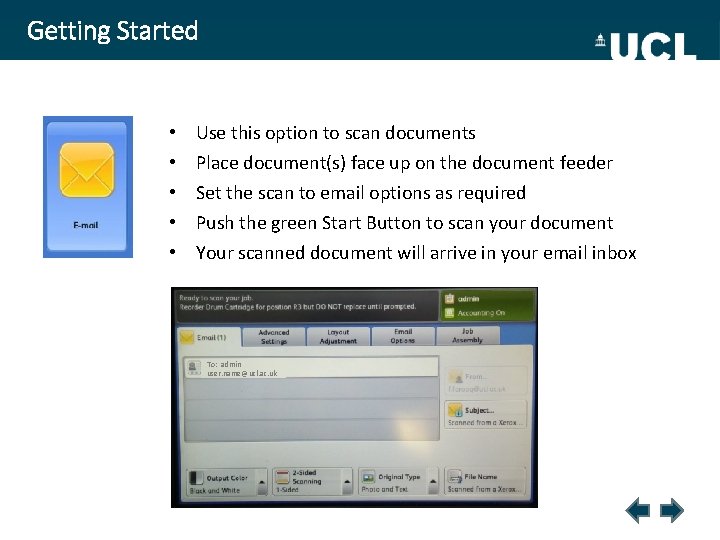 Getting Started • • • Use this option to scan documents Place document(s) face