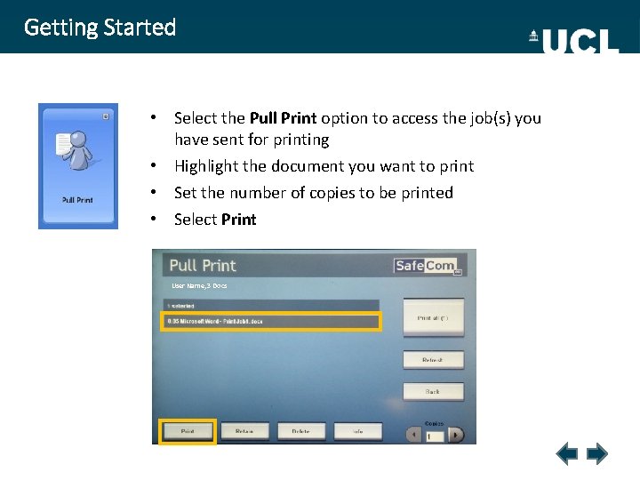 Getting Started • Select the Pull Print option to access the job(s) you have