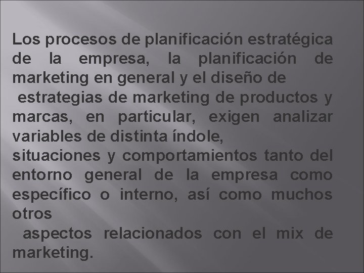 Los procesos de planificación estratégica de la empresa, la planificación de marketing en general