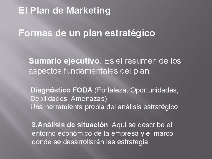 El Plan de Marketing Formas de un plan estratégico Sumario ejecutivo. Es el resumen El Plan de Marketing Formas de un plan estratégico Sumario ejecutivo. Es el resumen