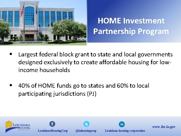 HOME Investment Partnership Program § Largest federal block grant to state and local governments