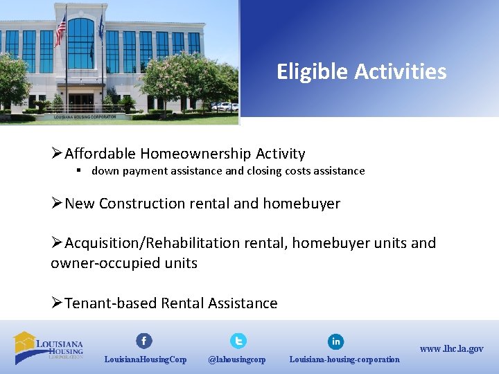 Eligible Activities ØAffordable Homeownership Activity § down payment assistance and closing costs assistance ØNew Eligible Activities ØAffordable Homeownership Activity § down payment assistance and closing costs assistance ØNew