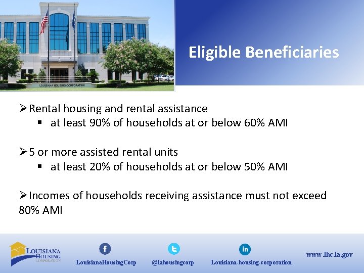 Eligible Beneficiaries ØRental housing and rental assistance § at least 90% of households at