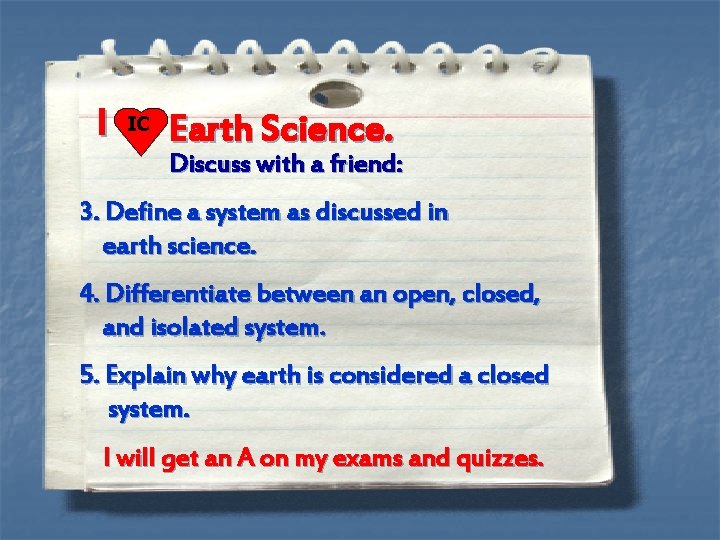 I IC Earth Science. Discuss with a friend: 3. Define a system as discussed