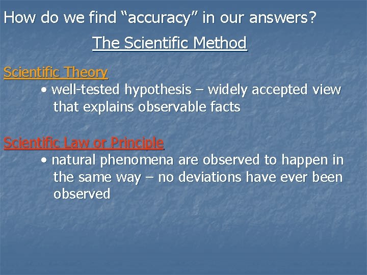 How do we find “accuracy” in our answers? answers The Scientific Method Scientific Theory How do we find “accuracy” in our answers? answers The Scientific Method Scientific Theory