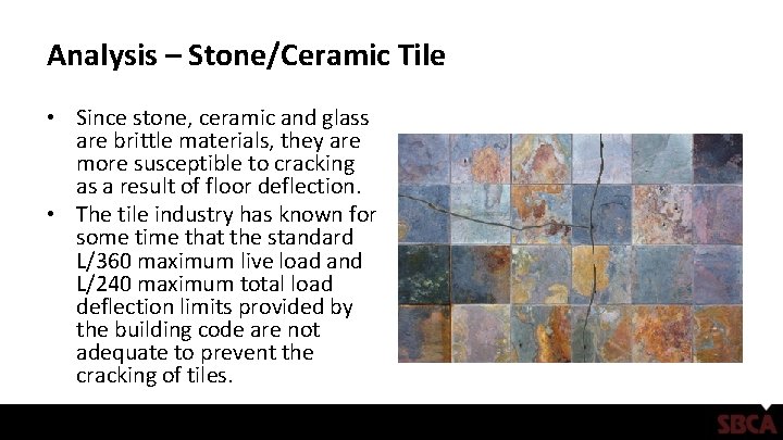 Analysis – Stone/Ceramic Tile • Since stone, ceramic and glass are brittle materials, they