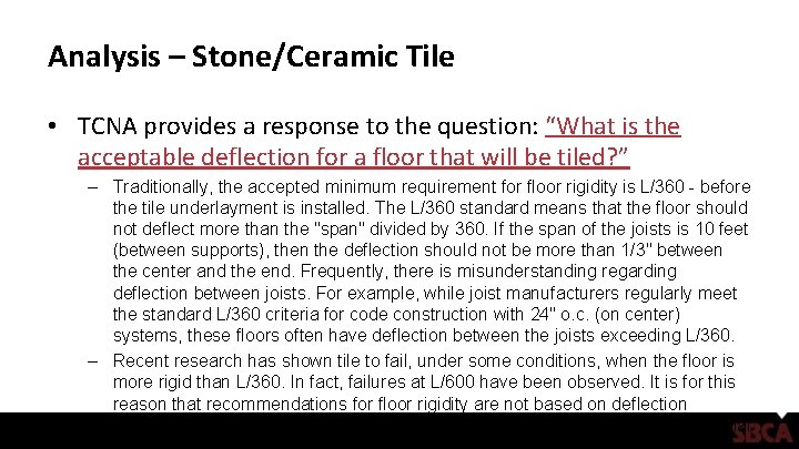 Analysis – Stone/Ceramic Tile • TCNA provides a response to the question: “What is