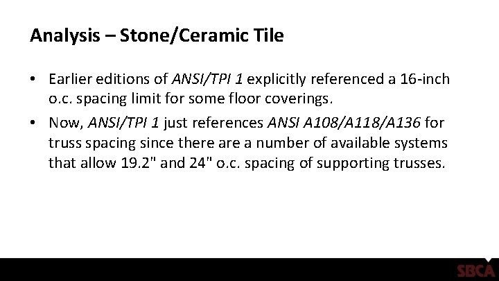 Analysis – Stone/Ceramic Tile • Earlier editions of ANSI/TPI 1 explicitly referenced a 16