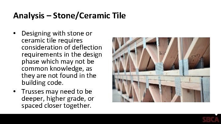 Analysis – Stone/Ceramic Tile • Designing with stone or ceramic tile requires consideration of