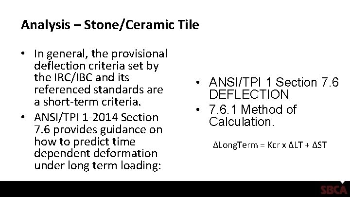 Analysis – Stone/Ceramic Tile • In general, the provisional deflection criteria set by the