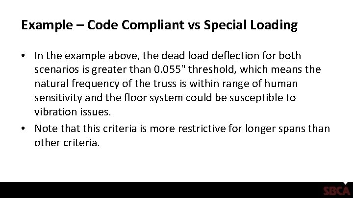 Example – Code Compliant vs Special Loading • In the example above, the dead
