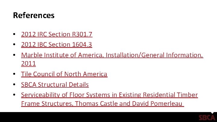 References • 2012 IRC Section R 301. 7 • 2012 IBC Section 1604. 3