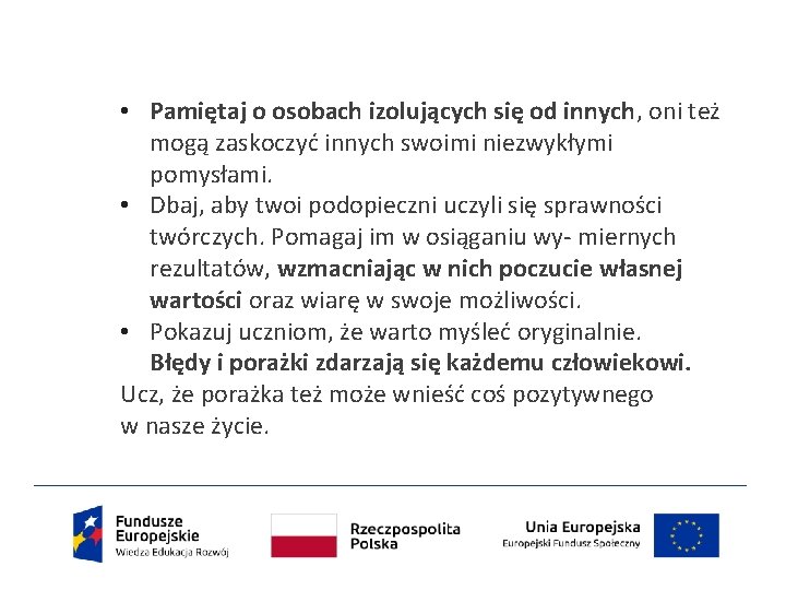  • Pamiętaj o osobach izolujących się od innych, oni też mogą zaskoczyć innych