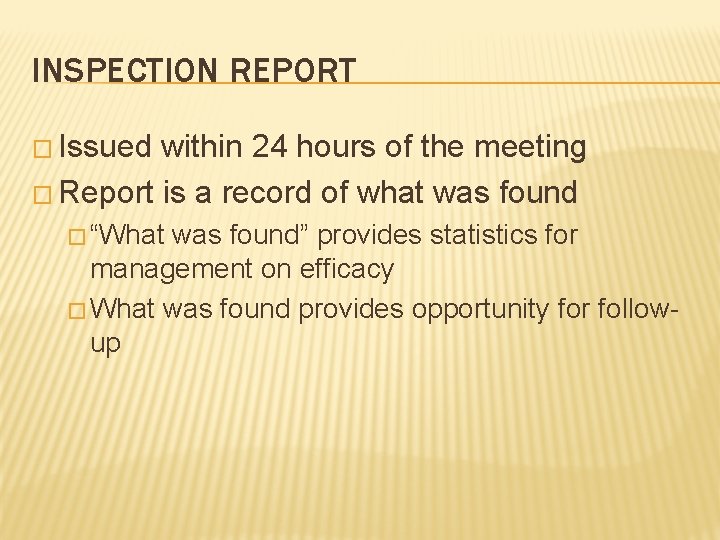 INSPECTION REPORT � Issued within 24 hours of the meeting � Report is a INSPECTION REPORT � Issued within 24 hours of the meeting � Report is a