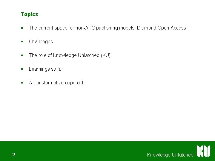 Topics 2 § The current space for non-APC publishing models: Diamond Open Access §