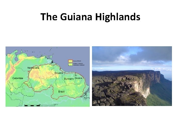 The Guiana Highlands 