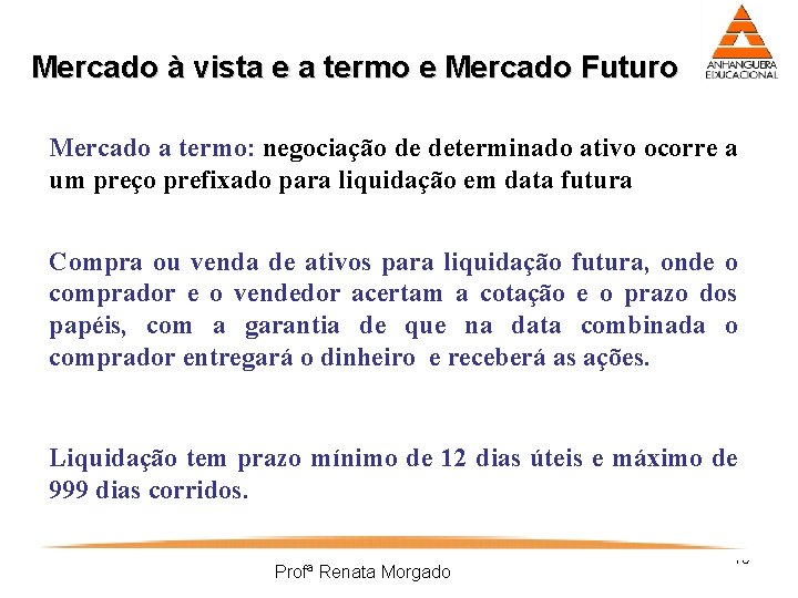 Mercado à vista e a termo e Mercado Futuro Mercado a termo: negociação de