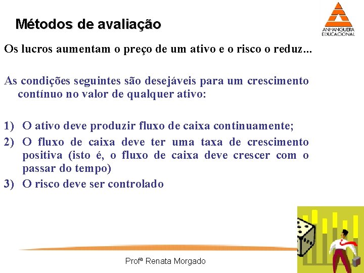 Métodos de avaliação Os lucros aumentam o preço de um ativo e o risco