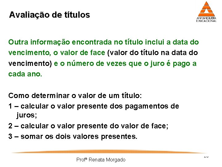 Avaliação de títulos Outra informação encontrada no título inclui a data do vencimento, o