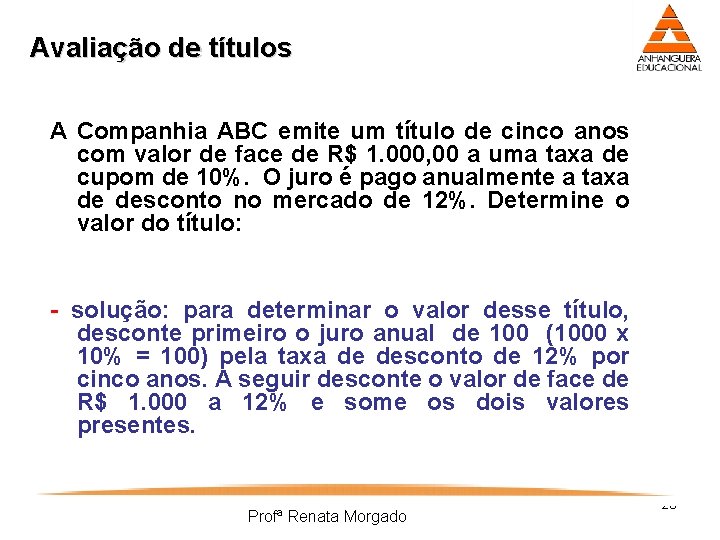 Avaliação de títulos A Companhia ABC emite um título de cinco anos com valor