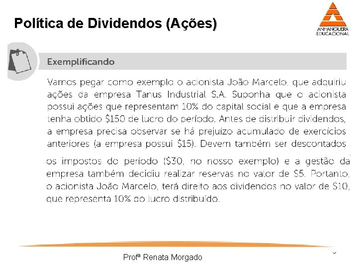 Política de Dividendos (Ações) Profª Renata Morgado 9 