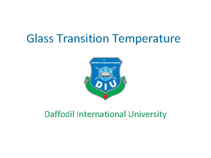 Glass Transition Temperature Daffodil International University 