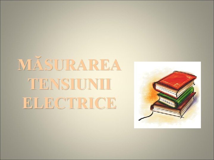 MĂSURAREA TENSIUNII ELECTRICE 